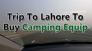 Trip-To-Lahore-To-Buy-Camping-Equipment